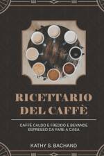 Ricettario Del Caffè af Kathy S Bachand