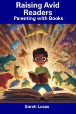 Raising Avid Readers af Sarah Lucas