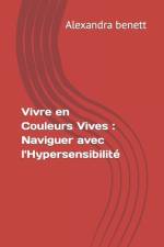 Vivre en Couleurs Vives af Alexandra Benett