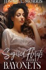 Sugared Florets and Bayonets af Jennie L Morris
