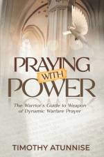 Praying with Power af Timothy Atunnise