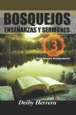 Bosquejos, Enseñanzas y Sermones. af Deiby Herrera