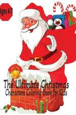 The Ultimate Christmas Characters Coloring Book for Kids - Ages 4-7 af Bebe Tales