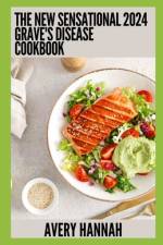 The New Sensational 2024 Grave's Disease Cookbook af Avery Hannah