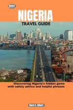 2023 Nigeria Travel Guide af Dave C Albert