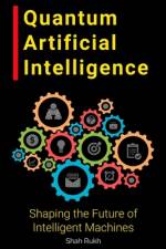 Quantum Artificial Intelligence af Shah Rukh