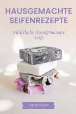Hausgemachte Seifenrezepte af Cheri Ryder