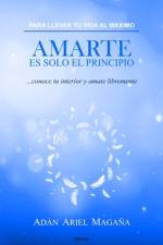 Para llevar tu vida al máximo Amarte es solo el Principio af Librerio Ed