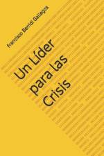 Un Líder para las Crisis af Francisco Berridi Gallegos