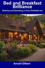 Bed and Breakfast Brilliance af Arnold Gilbert