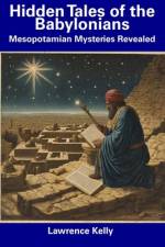 Hidden Tales of the Babylonians af Lawrence Kelly