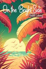 On the Bright Side - A Beach Adventure Coloring Book af Martin Fritscher Vivien Reinhart