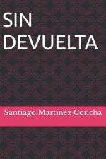 Sin Devuelta af Santiago MartÃ­nez Concha