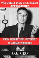 From Theoretical Physicist to Atomic Visionary af O G Ceo