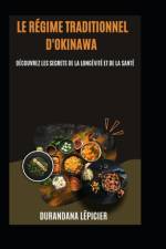 Le Régime Traditionnel d'Okinawa af Durandana LÃ©picier