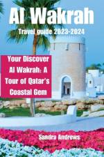 Al wakrah travel guide 2023-2024 af Sandra Andrews
