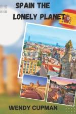 Spain The Lonely Planet af Wendy Cupman