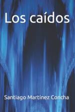 Los caídos af Santiago MartÃ­nez Concha