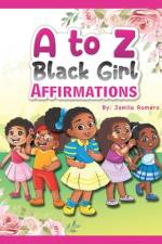 A to Z Black Girl Affirmations af Jamila Romero