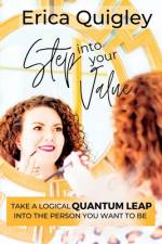 Step Into Your Value af Erica Quigley