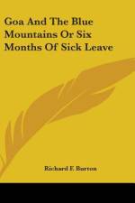 Goa And The Blue Mountains Or Six Months Of Sick Leave af Richard F. Burton