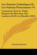 Les Nations Catholiques Et Les Nations Protestantes V1 af Napoleon Roussel