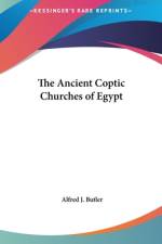 The Ancient Coptic Churches of Egypt af Alfred J. Butler