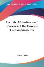 The Life Adventures and Pyracies of the Famous Captain Singleton af Daniel Defoe