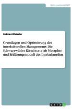 Grundlagen und Optimierung des interkulturellen Managements: Die Schwarzwälder Kirschtorte als Metapher und Erklärungsmodell des Inerkulturellen af Gebhard Deissler