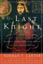 The Last Knight af Norman F Cantor
