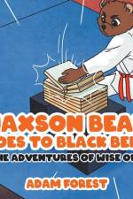 Jaxson Bear Goes To Black Belt af Adam Forest