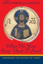 Who Do You Say That I Am? af John C. Cavadini