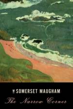 The Narrow Corner af W Somerset Maugham