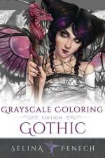 Gothic - Grayscale Edition Coloring Book af Selina Fenech