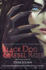Black Dog and Rebel Rose af Amanda Schrader