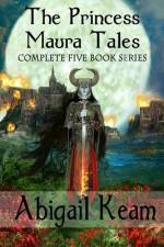 The Princess Maura Tales af Abigail Keam