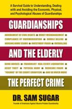 Guardianships and the Elderly: The Perfect Crime af Sugar