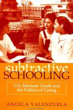 Subtractive Schooling af Angela Valenzuela