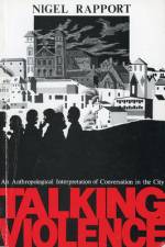 Talking Violence af Nigel Rapport