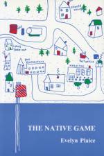The Native Game af Evelyn Plaice