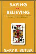 Saying Isn't Believing af Gary R Butler