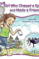 The Girl Who Chased a Spider and Made a Friend af Story Elle