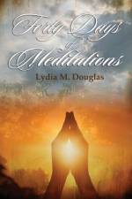 Forty Days of Meditations af Lydia M Douglas