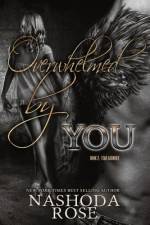 Overwhelmed by You af Nashoda Rose