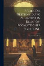 Ueber die Beschneidung zunächst in religiös-dogmatischer Beziehung af Samuel Holdheim
