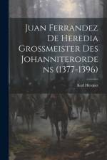 Juan Ferrandez De Heredia Grossmeister Des Johanniterordens (1377-1396) af Karl Herquet