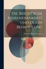 Die Bright'sche Nierenkrankheit und deren Behandlung af Friedrich Theodor Frerichs