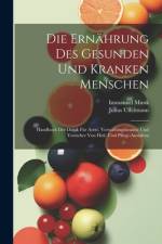 Die Ernährung Des Gesunden Und Kranken Menschen af Immanuel Munk