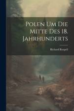 Polen Um Die Mitte Des 18. Jahrhunderts af Richard Roepell