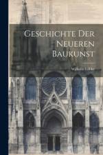Geschichte der neueren Baukunst af Wilhelm LÃ¼bke